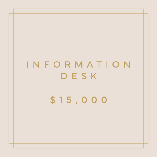 Information Desk Sponsorship $15,000