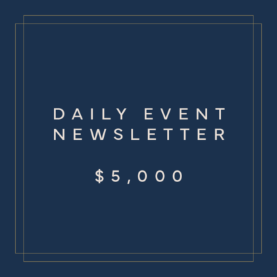 Daily Event Newsletter Sponsorship $5,000