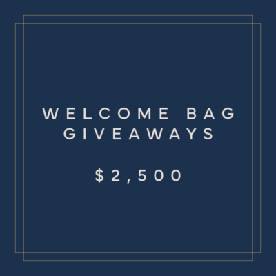 Welcome Bag Giveaways Sponsorship $2,500