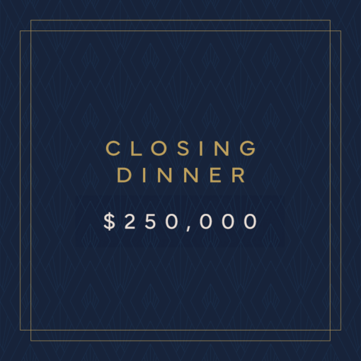 Closing Dinner Sponsorship $250,000